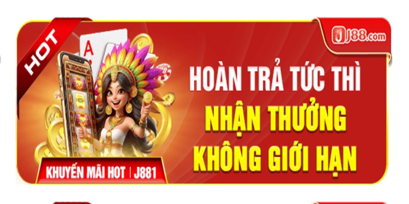 J88 Hoàn Trả Tức Thì - Khuyến Mãi Mới Và Hot Nhất Năm 2024