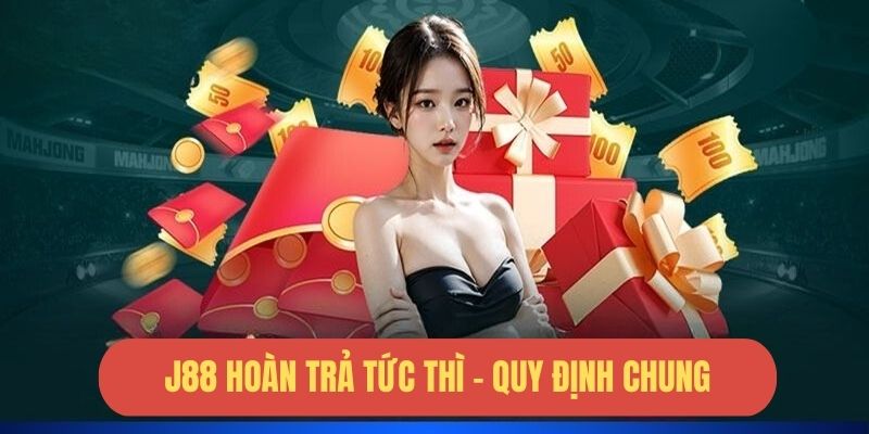 J88 hoàn trả tức thì