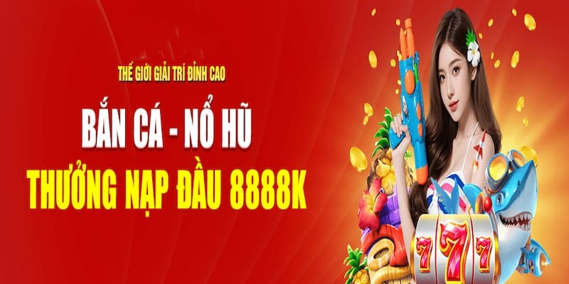 Nạp Tiền Khuyến Mãi 8888k - Thông Tin Hay Dành Cho Tân Thủ